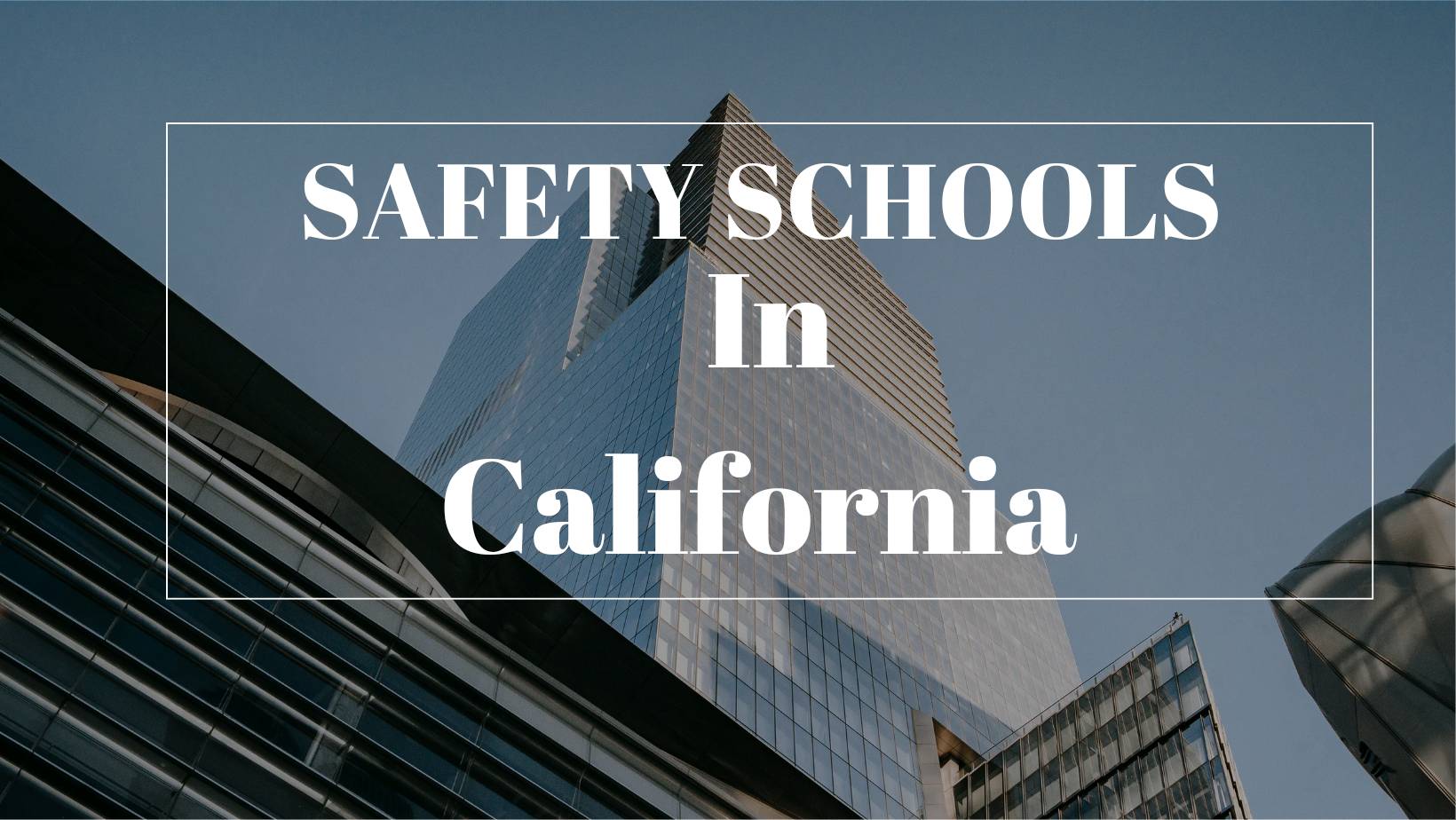 Safety Schools in California