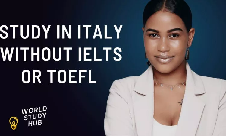 10 Universities to Study In Italy Without IELTS Or TOEFL