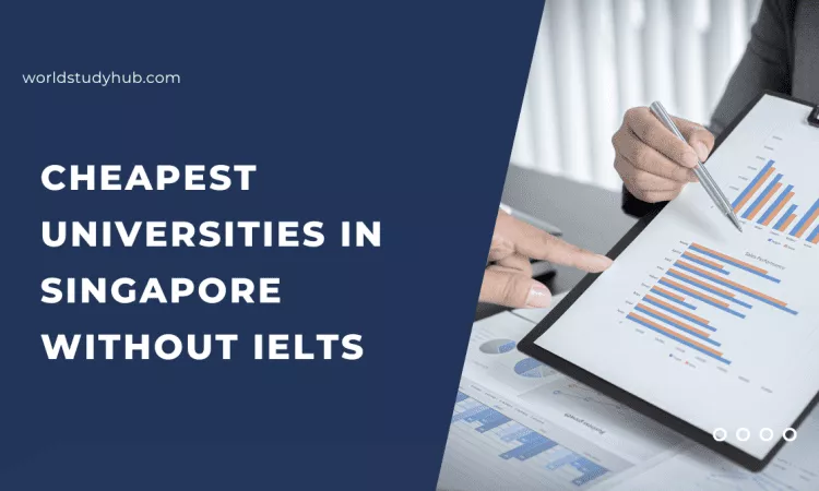 9 Cheapest Universities in Singapore without IELTS