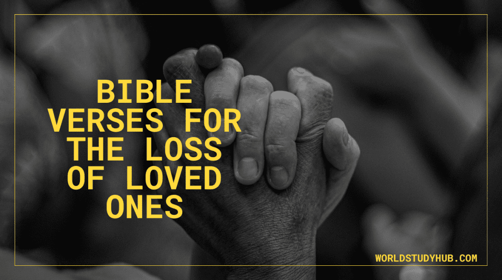 Bible Verses For The Loss Of Loved Ones